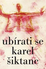 Ubírati se - Karel Šiktanc