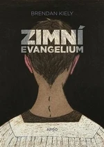 Zimní evangelium - Brendan Kiely