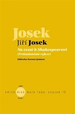 Na cestě k Shakespearovi - Jiří Josek