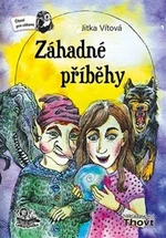 Záhadné příběhy - Jitka Vítová