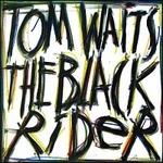 Tom Waits – The Black Rider [2023 Remaster] LP