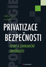 Kniha: Privatizace bezpečnosti od Bureš Oldřich