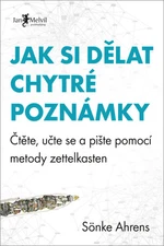 Jak si dělat chytré poznámky - Sönke Ahrens