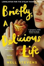 Briefly. A Delicous Life - Nell Stevens