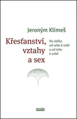 Křesťanství, vztahy a sex - Jeroným Klimeš