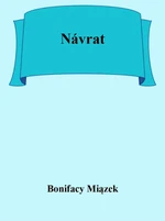 Návrat - Bonifacy Miązek - e-kniha