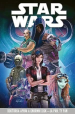 STAR WARS Doktorka Aphra a enormní zisk - kolektiv autorů