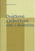 Dvojčlenné a jednočlenné vety v slovenčine - Ján Kačala