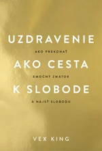 Uzdravenie ako cesta k slobode - Vex King