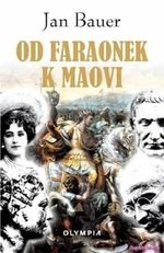 Od faraonek k Maovi - Jan Bauer