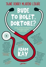 Bude to bolet, doktore? - Adam Kay - e-kniha