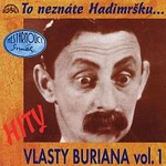 Vlasta Burian – Hity Vlasty Buriana 1 /To neznáte Hadimršku/