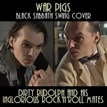 Dirty Rudolph and his Inglorious Rock'n'Roll Mates – War Pigs