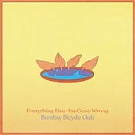 Bombay Bicycle Club – Everything Else Has Gone Wrong LP