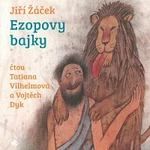 Vojtěch Dyk, Tatiana Vilhelmová – Ezopovy bajky