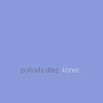 Pohoda Dřez – Konec