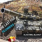 Vlastimil Blahut – The last five flowers