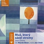 Marek Eben – Muž, který sázel stromy CD