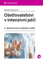 Kniha: Ošetřovatelství v intenzivní péči od Kapounová Gabriela