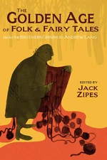 The Golden Age of Folk and Fairy Tales