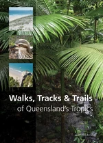 Walks, Tracks and Trails of Queensland's Tropics