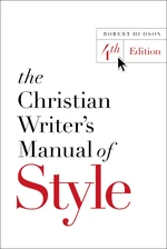 The Christian Writer's Manual of Style