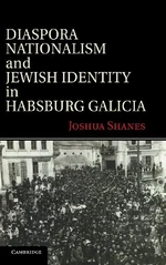 Diaspora Nationalism and Jewish Identity in Habsburg Galicia