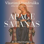 Aleš Procházka – Vondruška: Apage Satanas - Hříšní lidé Království českého CD-MP3