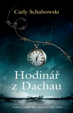 Hodinář z Dachau - Carly Schabowski