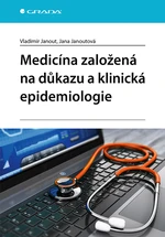 Kniha: Medicína založená na důkazu a klinická epidemiologie od Janout Vladimír