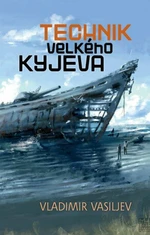 Technik Velkého Kyjeva - Vladimir Vasiljev