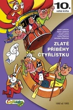 Zlaté příběhy Čtyřlístku - Ljuba Štíplová, Jaroslav Němeček, Hana Lamková, Karel Ladislav, Josef Lamka