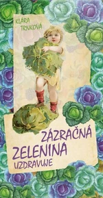 Zázračná zelenina - Klára Trnková