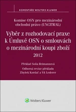 Výběr z rozhodovací praxe k Úmluvě OSN o smlouvách o mezinárodní koupi zboží - Komise OSN pro mezinárodní obchodní právo (UNCITRAL)