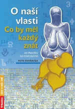 O naší vlasti Co by měl každý znát - Petr Dvořáček