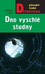 Dno vyschlé studny - Roman Cílek - e-kniha