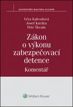 Zákon o výkonu zabezpečovací detence - Věra Kalvodová, Josef Kuchta, Petr Škvain