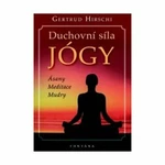 Duchovní síla jógy - Gertrud Hirschi