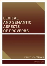 Lexical and Semantic Aspects of Proverbs - František Čermák