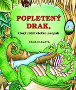 Popletený drak, ktorý robil všetko naopak - Dana Hlavatá