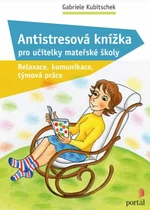 Antistresová knížka pro učitelky mateřské školy - Gabriele Kubitschek