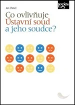 Co ovlivňuje Ústavní soud a jeho soudce? - Jan Chmel