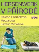 Hersenwerk v přírodě - Kateřina Michálková, Helena Pozníčková Hejzlarová