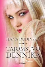 Tajomstvo denníka - Hana Dudinská