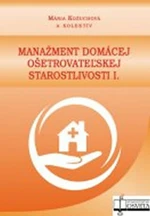 Manažment domácej ošetrovateľskej starostlivosti I. - Mária Kožuchová