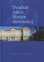 Dvadsať rokov Matice slovenskej - Miroslav Bielik, Jozef Markuš, Ján Eštok