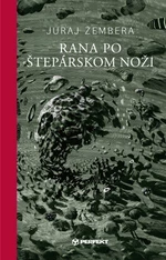 Rana po štepárskom noži - Peter Uchnár, Juraj Žembera