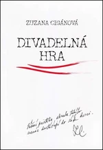 Divadelná hra - Zuzana Cigánová