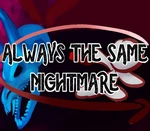 Always The Same Nightmare Steam CD Key