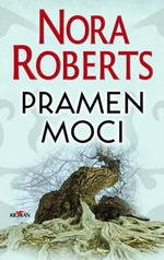 Pramen moci - Nora Robertsová